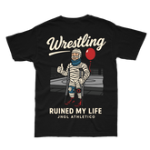 Wrestling Ruined My Life - T-Shirt