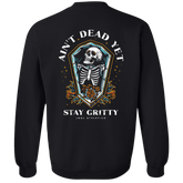 Ain't Dead Yet - Crewneck Sweatshirt