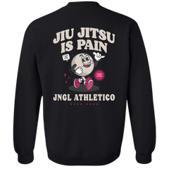 Jiu Jitsu is Pain - Crewneck Sweatshirt