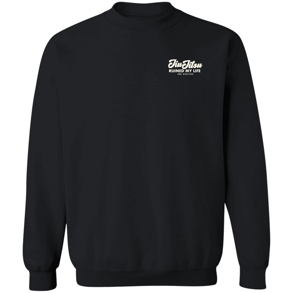 Jiu Jitsu Ruined My Life - Crewneck Sweatshirt